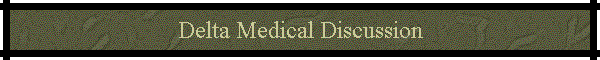 Delta Medical Discussion
